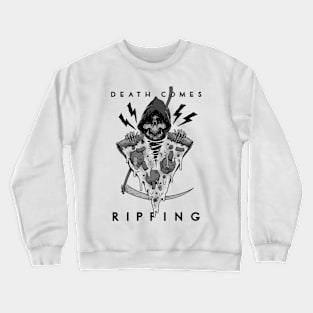 Death Comes Ripping - the colorless edition Crewneck Sweatshirt